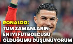 Ronaldo: Tüm zamanların en iyi futbolcusu olduğumu düşünüyorum!