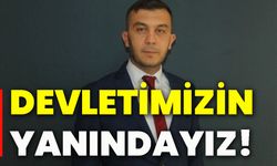 Devletimizin yanındayız!