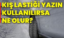 Kış lastiği yazın kullanılırsa ne olur?