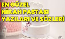 En güzel nikah pastası yazıları ve sözleri!