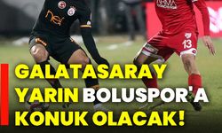 Galatasaray, yarın Boluspor'a konuk olacak!