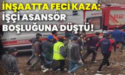 İnşaatta feci kaza: İşçi asansör boşluğuna düştü!