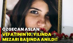 Özgecan Aslan, vefatının 10. yılında mezarı başında anıldı!