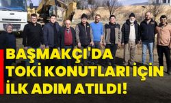 Başmakçı'da TOKİ Konutları İçin İlk Adım Atıldı!