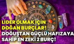 Lider olmak için doğan burçlar! Doğuştan güçlü hafızaya sahip en zeki 2 burç!