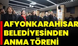 Afyonkarahisar Belediyesinden Anma Töreni