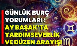 Günlük Burç Yorumları: "Ay Başak’ta, Yardımseverlik Ve Düzen Arayışı"