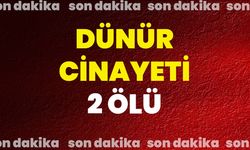 Dünür Cinayeti: 2 Ölü