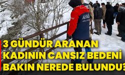 3 gündür aranan kadının cansız bedeni bakın nerede bulundu?