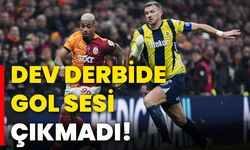 Dev derbide gol sesi çıkmadı!