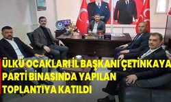 Ülkü Ocakları İl Başkanı Çetinkaya, MHP İl Başkanlığı Toplantısına Katıldı