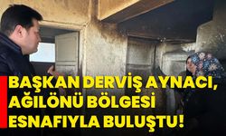 Başkan Derviş Aynacı, Ağılönü Bölgesi Esnafıyla Buluştu!