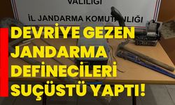 Devriye gezen jandarma definecileri suçüstü yaptı!