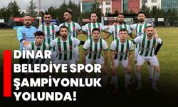 Dinar Belediye Spor Şampiyonluk Yolunda!