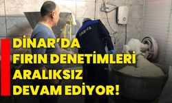 Dinar’da fırın denetimleri aralıksız devam ediyor!