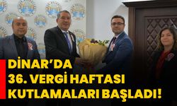 Dinar’da 36. Vergi Haftası kutlamaları başladı!