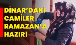 Dinar’daki Camiler Ramazan’a Hazır!