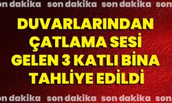 Duvarlarından Çatlama Sesi Gelen 3 Katlı Bina Tahliye Edildi