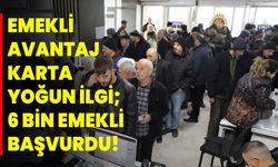 Emekli Avantaj Karta Yoğun İlgi; 6 Bin Emekli Başvurdu!