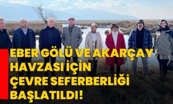 Eber Gölü ve Akarçay Havzası İçin Çevre Seferberliği Başlatıldı!