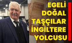 Egeli doğal taşçılar İngiltere yolcusu