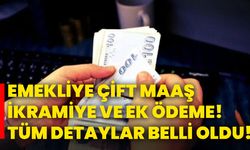 Emekliye çift maaş ikramiye ve ek ödeme! Tüm detaylar belli oldu!