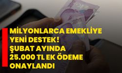 Milyonlarca emekliye yeni destek! Şubat ayında 25.000 TL ek ödeme onaylandı