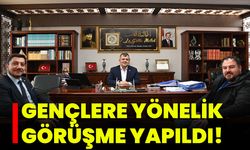 Gençlere yönelik görüşme yapıldı!