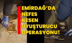 Emirdağ’da nefes kesen uyuşturucu operasyonu!