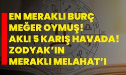 En meraklı burç meğer oymuş! Aklı 5 karış havada! Zodyak’ın meraklı Melahat’ı