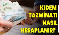 Kıdem Tazminatı Nasıl Hesaplanır?