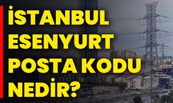 İstanbul Esenyurt Posta Kodu Nedir?