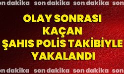 Olay Sonrası Kaçan Şahıs Polis Takibiyle Yakalandı