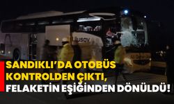 Sandıklı’da otobüs kontrolden çıktı, felaketin eşiğinden dönüldü!