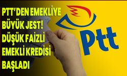 Ptt’den emekliye büyük jest! Düşük faizli emekli kredisi başladı