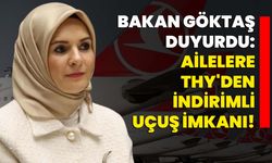 Bakan Göktaş Duyurdu: Ailelere THY'den indirimli uçuş imkanı!