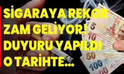 Sigaraya rekor zam geliyor! Duyuru yapıldı o tarihte…