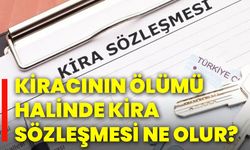 Kiracının ölümü halinde kira sözleşmesi ne olur?