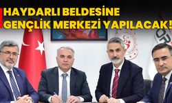 Haydarlı beldesine Gençlik Merkezi yapılacak!