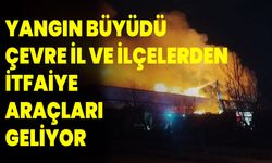 Yangın Büyüdü Çevre İl Ve İlçelerden İtfaiye Araçları Geliyor