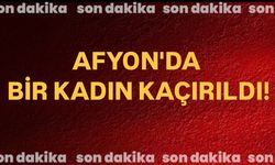 Afyon'da bir kadın kaçırıldı! Son dakika