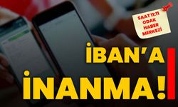 İBAN’a inanma!