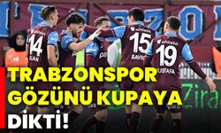 Trabzonspor gözünü kupaya dikti!