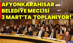 Afyonkarahisar Belediye Meclisi 3 Mart’ta toplanıyor!