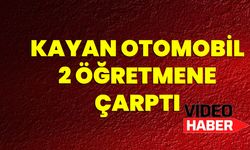 Kayan Otomobil 2 Öğretmene Çarptı