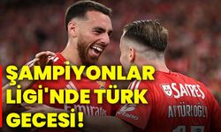 Şampiyonlar Ligi'nde Türk gecesi!