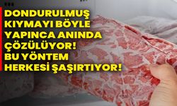 Dondurulmuş kıymayı böyle yapınca anında çözülüyor! Bu yöntem herkesi şaşırtıyor!