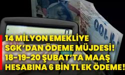 14 milyon emekliye SGK’dan ödeme müjdesi! 18-19-20 şubat’ta maaş hesabına 6 bin tl ek ödeme!