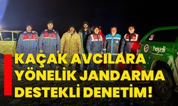 Kaçak avcılara yönelik jandarma destekli denetim!