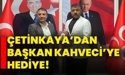 Çetinkaya’dan Başkan Kahveci’ye hediye!